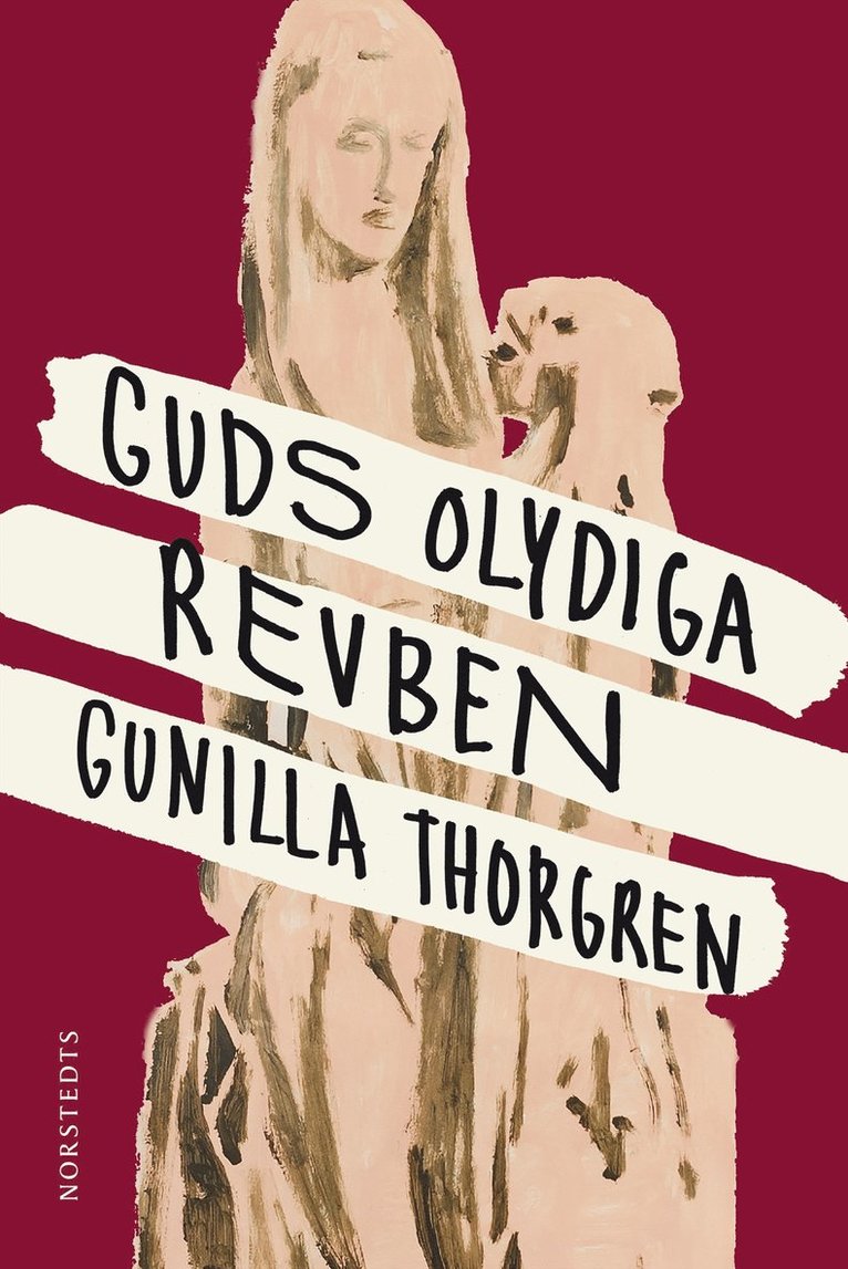 Gunilla Thorgren - Guds olydiga revben, E-bok