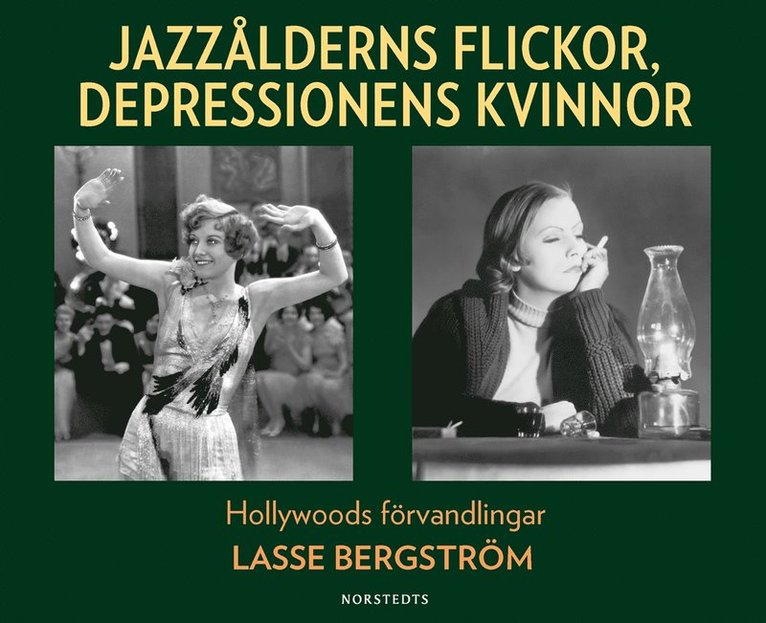 Lasse Bergström - Jazzålderns flickor, depressionens kvinnor : Hollywoods förvandlingar, E-bok