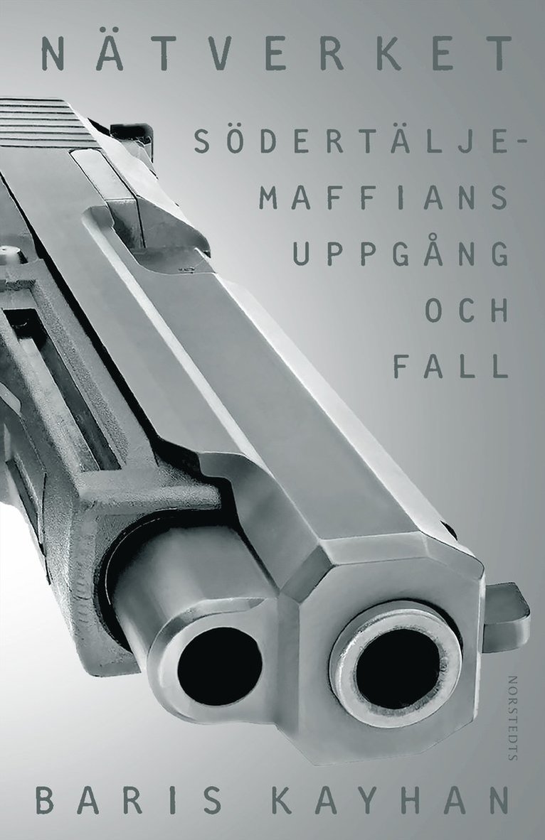 Baris Kayhan - Nätverket : Södertäljemaffians uppgång och fall, E-bok