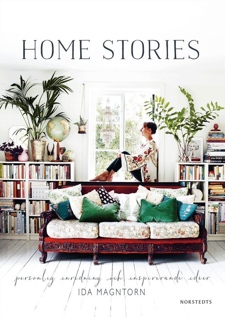 Ida Magntorn - Home stories : personlig inredning och inspirerande idéer, Häftad