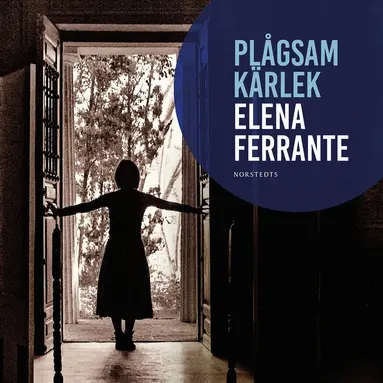 Elena Ferrante - Plågsam kärlek, Ljudbok