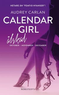Calendar Girl. Älskad : Oktober, November, December