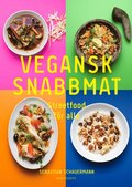 Vegansk snabbmat : streetfood fr alla