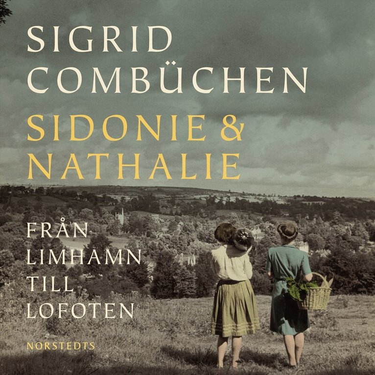 Sigrid Combüchen - Sidonie & Nathalie : från Limhamn till Lofoten, Ljudbok