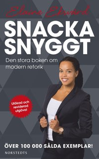 Snacka snyggt : den stora boken om modern retorik