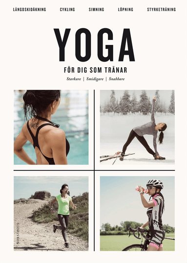Monika Björn - Yoga för dig som tränar : starkare smidigare snabbare, Häftad