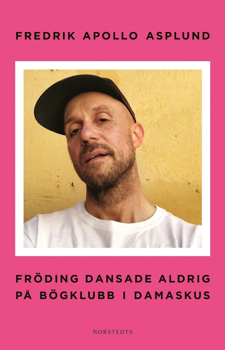 Fredrik Apollo Asplund - Fröding dansade aldrig på bögklubb i Damaskus, E-bok