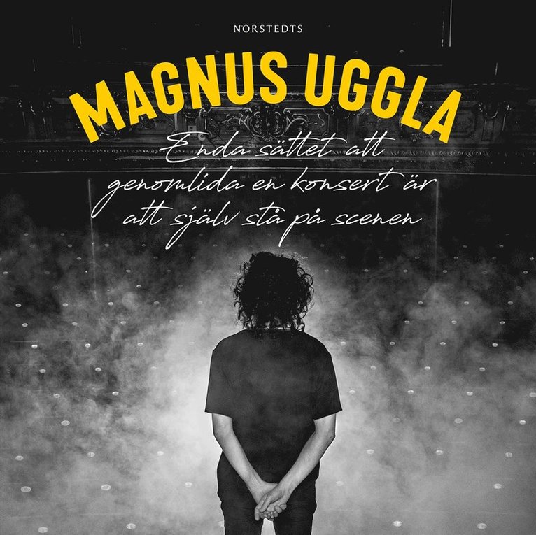 Magnus Uggla - Enda sättet att genomlida en konsert är att själv stå på scenen, Ljudbok