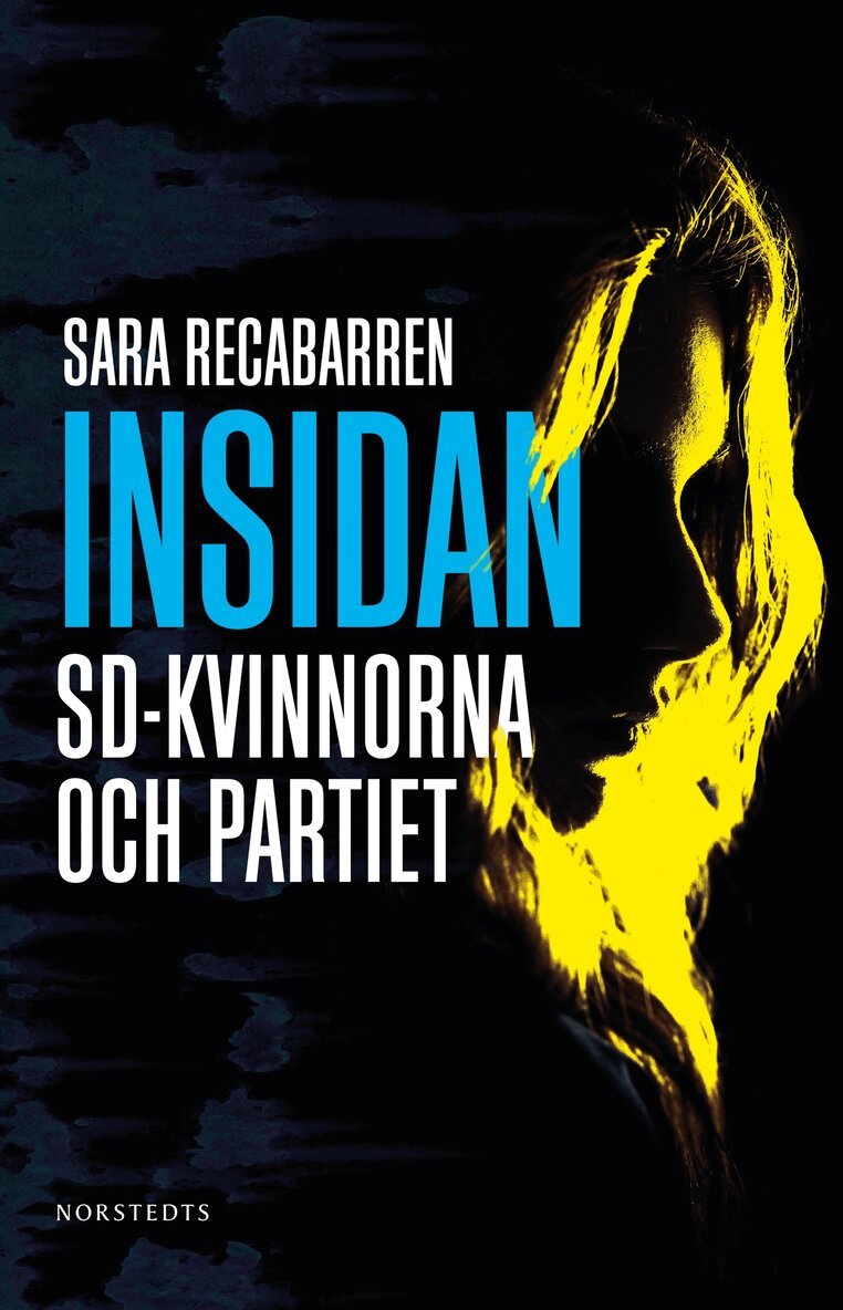 Sara Recabarren - Insidan : SD-kvinnorna och partiet, Inbunden