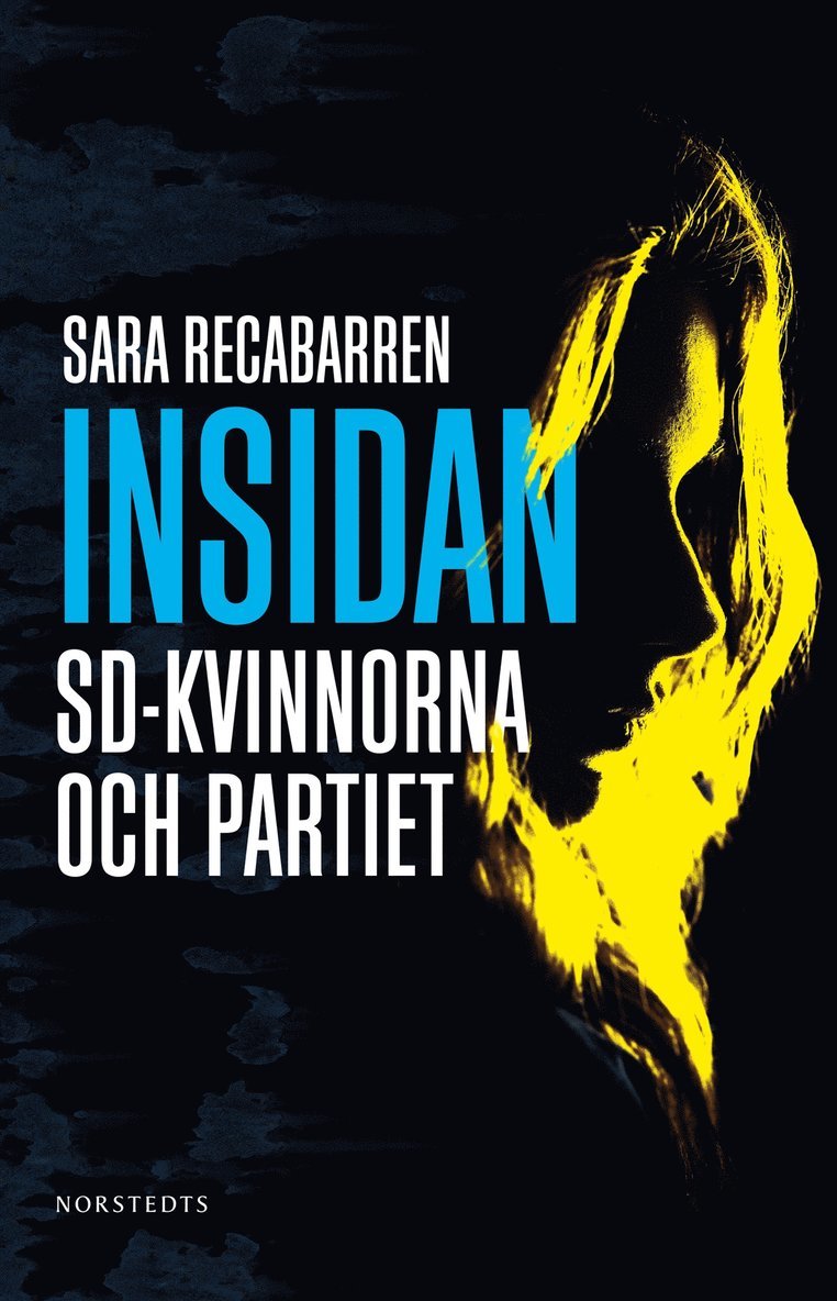 Sara Recabarren - Insidan : SD-kvinnorna och partiet, E-bok
