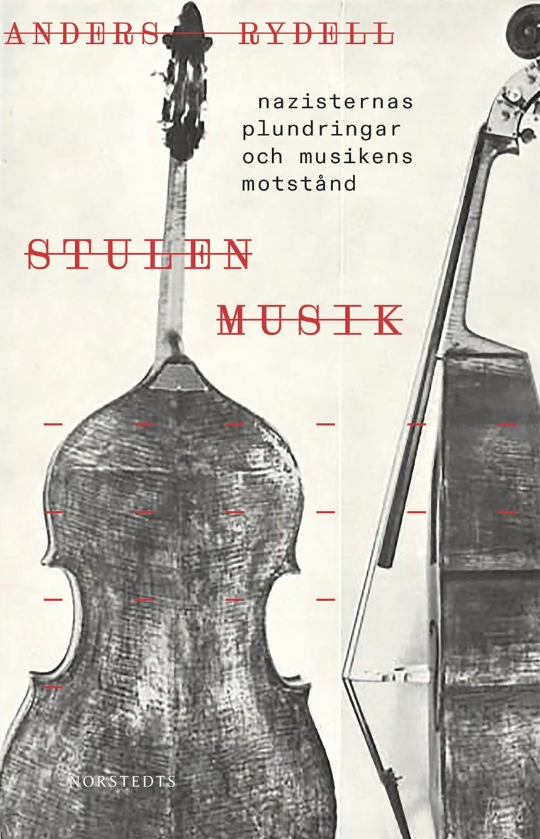 Anders Rydell - Stulen musik : nazisternas plundringar och musiken som motstånd, E-bok