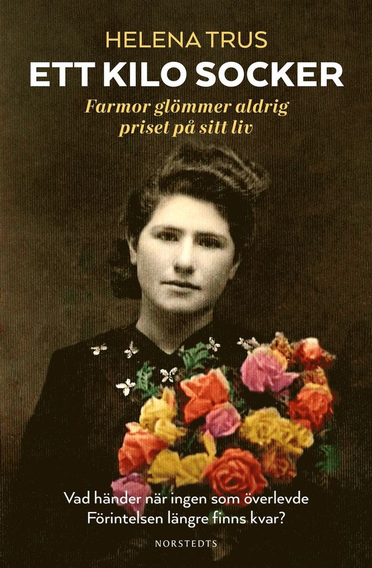 Helena Trus - Ett kilo socker : farmor glömmer aldrig priset på sitt liv, E-bok