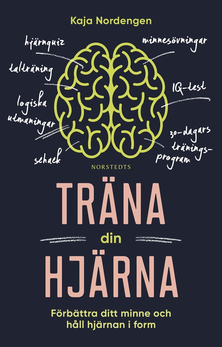 Kaja Nordengen - Träna din hjärna : förbättra ditt minne och håll hjärnan i form, Inbunden