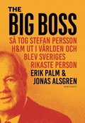 The Big Boss : s tog Stefan Persson H&M ut i vrlden och blev Sveriges rikaste person