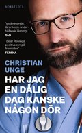 Har jag en dålig dag kanske någon dör