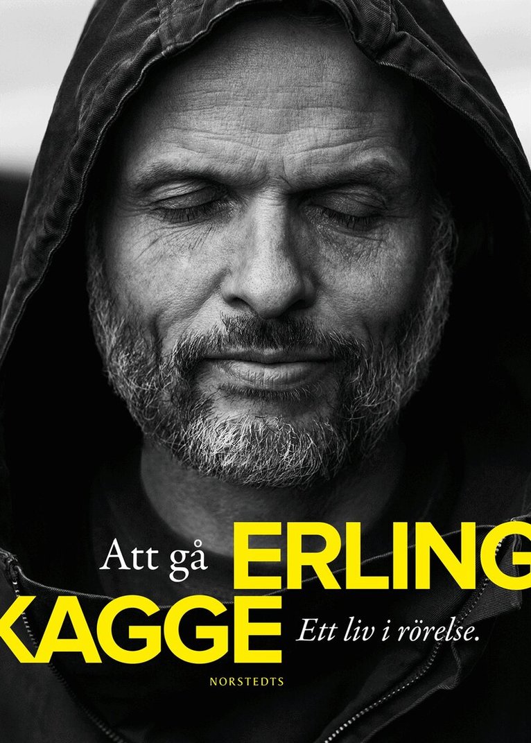 Erling Kagge - Att gå : ett liv i rörelse, Inbunden
