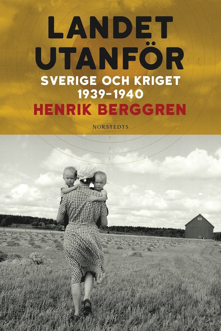 Henrik Berggren - Landet utanför : Sverige och kriget 1939-1940, E-bok