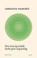 Den som jag trodde skulle göra mig lycklig