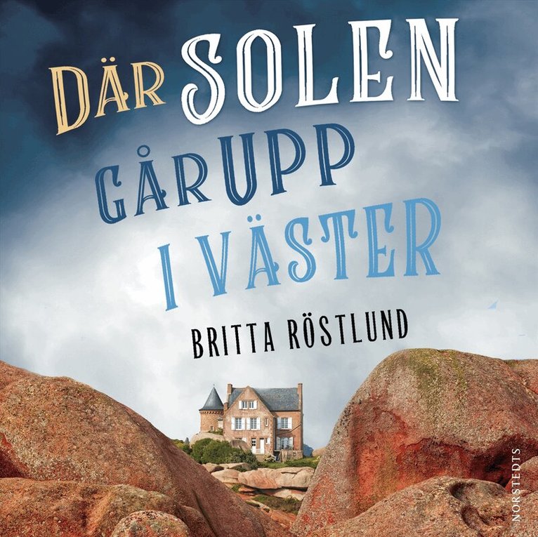 Britta Röstlund - Där solen går upp i väster, Ljudbok