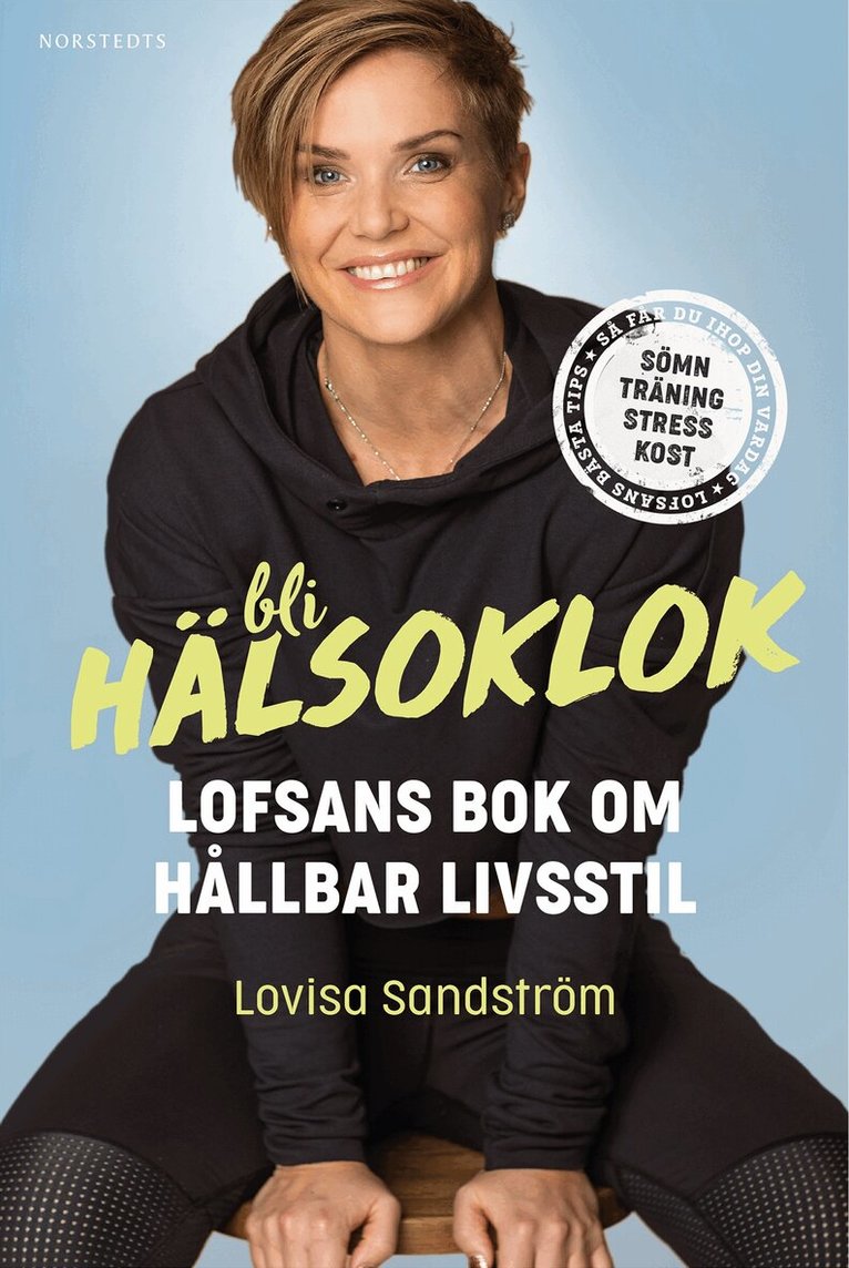 Lovisa Sandström - Bli hälsoklok : Lofsans bok om hållbar livsstil, E-bok