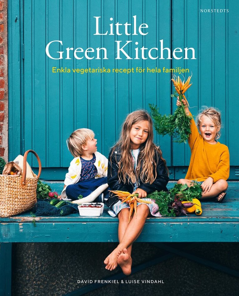 David Frenkiel, Luise Vindahl - Little Green Kitchen : enkla vegetariska recept för hela familjen, Inbunden
