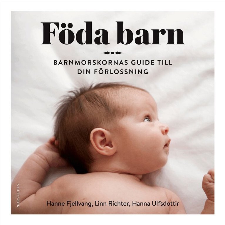 Hanne Fjellvang, Hanna Ulfsdottir, Linn Richter - Föda barn : barnmorskornas guide till din förlossning, Ljudbok
