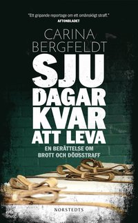 Sju dagar kvar att leva : en berttelse om brott och ddsstraff