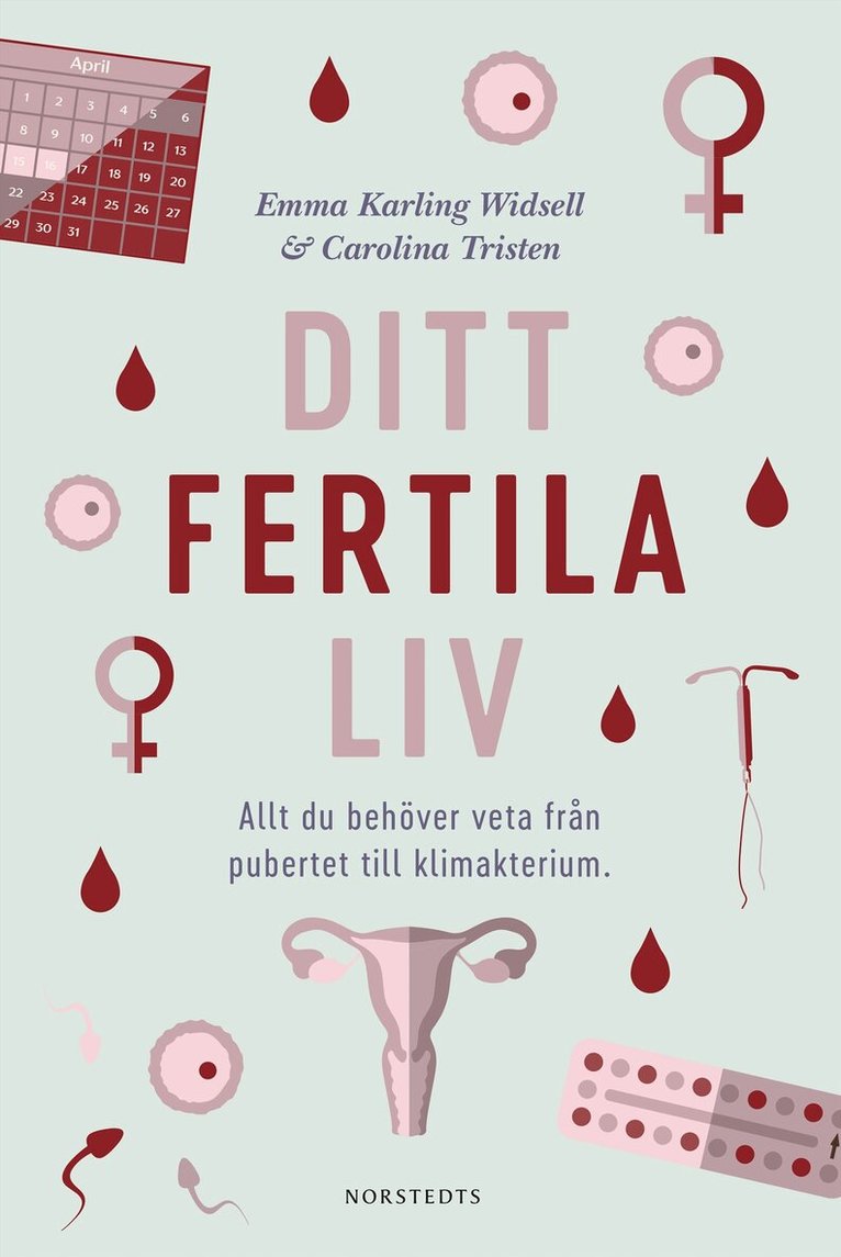 Emma Karling Widsell, Carolina Tristen - Ditt fertila liv : allt du behöver veta från pubertet till klimakterium, E-bok. Tillgänglighet: Lägg i varukorg