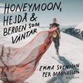 Honeymoon, hejd & bergen som vntar