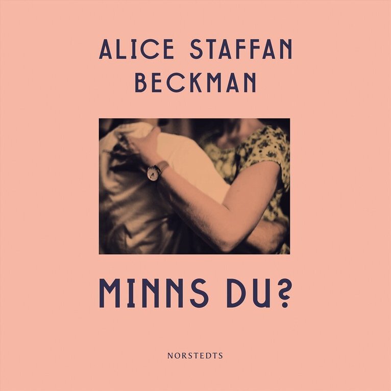 Alice Staffan Beckman - Minns du?, Ljudbok