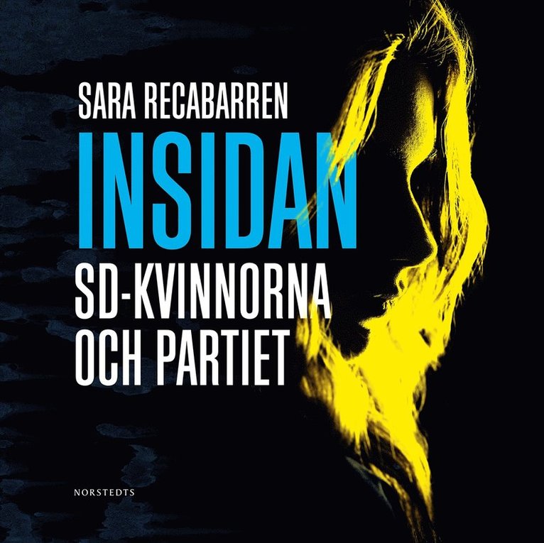 Sara Recabarren - Insidan : SD-kvinnorna och partiet, Ljudbok