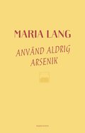 Använd aldrig arsenik