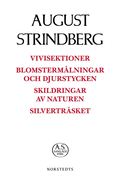 Vivisektioner ; Blomstermlningar och djurstycken ; Skildringar av naturen ; Silvertrsket