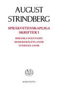 Spr�kvetenskapliga skrifter I : bibliska egennamn modersm�lets anor Sveriges anor