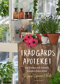 Trdgrdsapoteket : att bruka och bereda terapeutiska rter