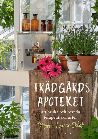 Marie-Louise Eklöf, Ingemar Blomqvist - Trädgårdsapoteket : att bruka och bereda terapeutiska örter, Inbunden