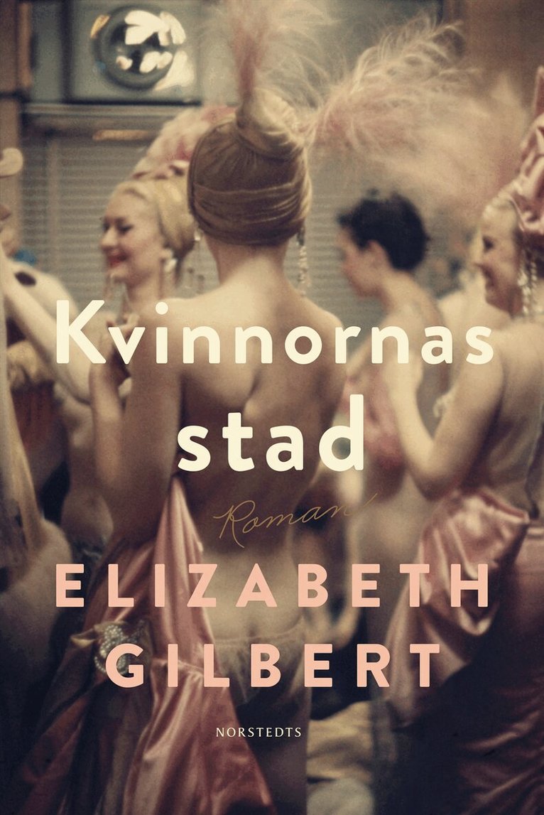 Elizabeth Gilbert - Kvinnornas stad, Inbunden