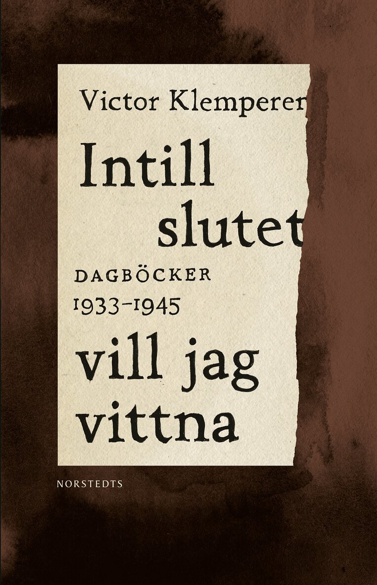 Victor Klemperer - Intill slutet vill jag vittna : dagböcker 1933-1945, E-bok