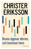 Bruno ppnar drren, och kommer hem