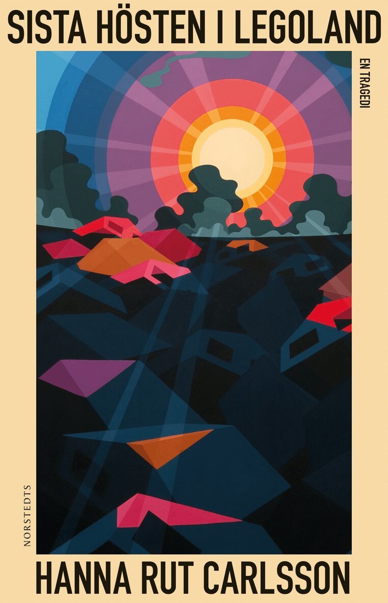 Hanna Rut Carlsson - Sista hösten i Legoland : en tragedi, Inbunden