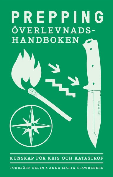 Anna-Maria Stawreberg, Torbjörn Selin - Prepping - överlevnadshandboken : kunskap för kris och katastrof, E-bok