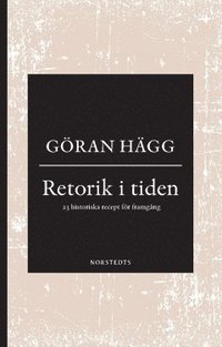 Retorik i tiden : 23 historiska recept för framgång