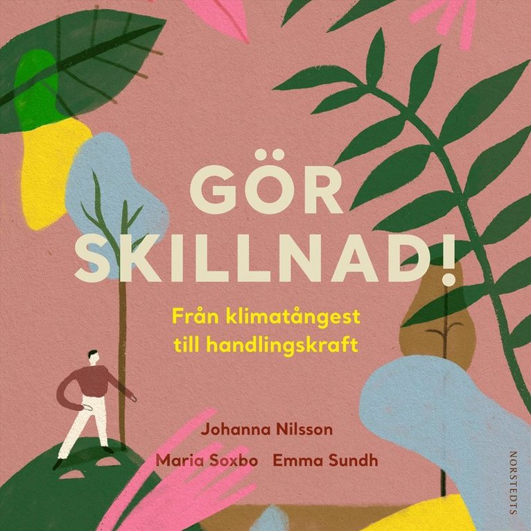 Emma Sundh, Maria Soxbo, Johanna Nilsson - Gör skillnad! : från klimatångest till handlingskraft, Ljudbok