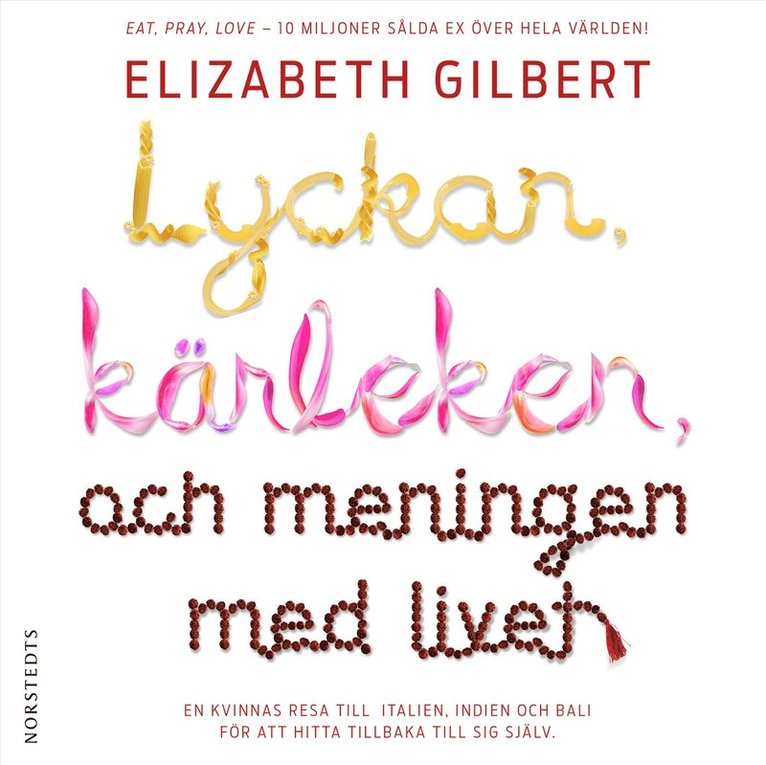 Elizabeth Gilbert - Lyckan, kärleken och meningen med livet, Ljudbok