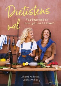 Dietistens val : vardagsmat som g�r skillnad!