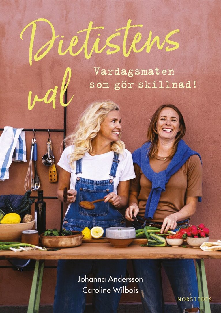 Johanna Andersson, Caroline Wilbois - Dietistens val : vardagsmat som gör skillnad!, Inbunden