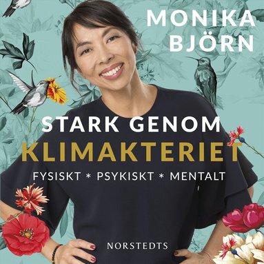 Monika Björn - Stark genom klimakteriet : fysiskt, psykiskt, mentalt, Ljudbok