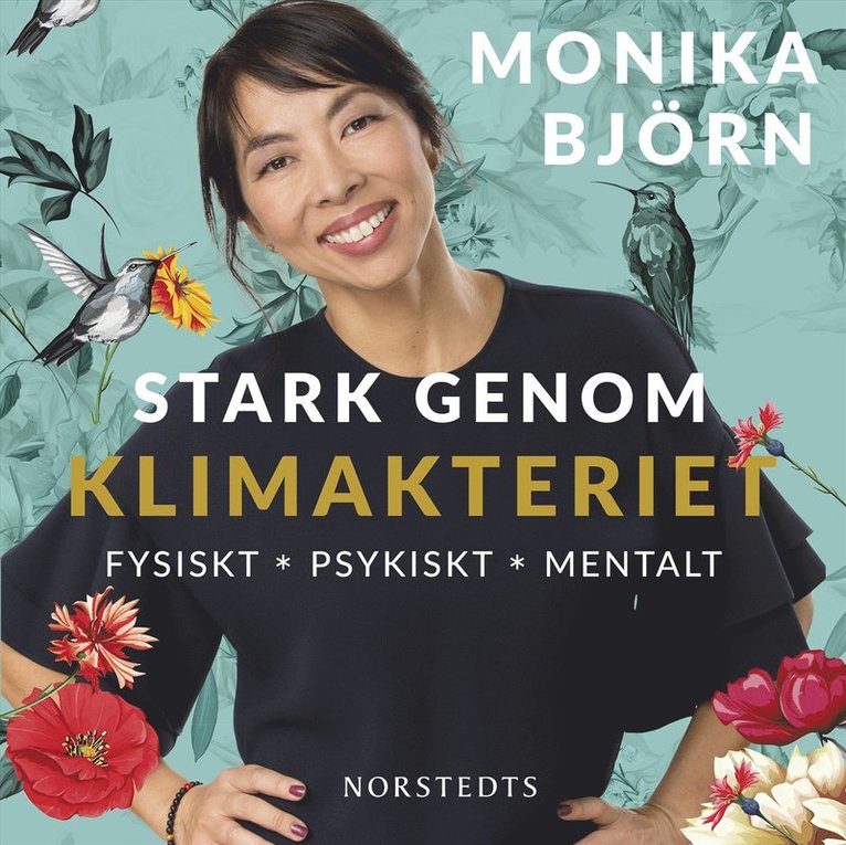 Monika Björn - Stark genom klimakteriet : fysiskt, psykiskt, mentalt, Ljudbok