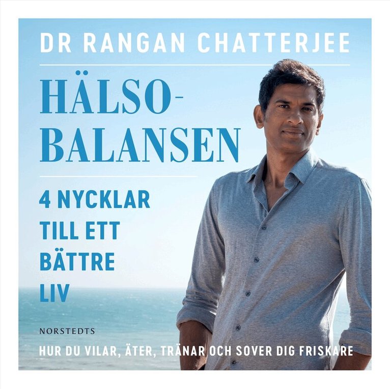 Rangan Chatterjee - Hälsobalansen : 4 nycklar till ett bättre liv - hur du vilar, äter, tränar och sover dig friskare, Ljudbok