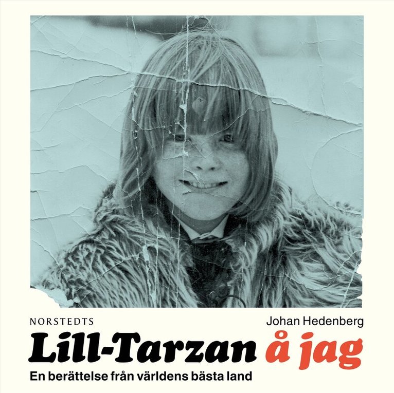 Johan Hedenberg - Lill-Tarzan å jag : en berättelse från världens bästa land, Ljudbok